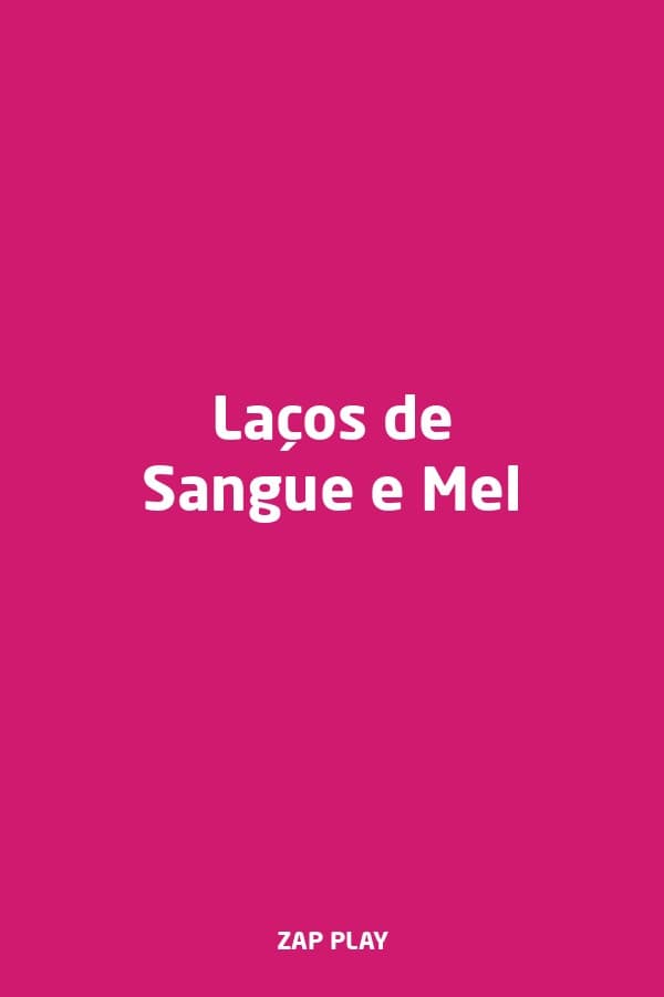 Laços de Sangue e Mel